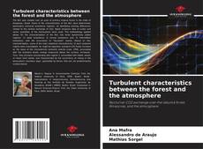 Couverture de Turbulent characteristics between the forest and the atmosphere