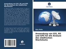 Bookcover of Anwendung von GIS, RS und GPS für die Analyse des städtischen Wachstums