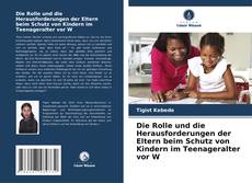 Portada del libro de Die Rolle und die Herausforderungen der Eltern beim Schutz von Kindern im Teenageralter vor W