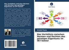 Bookcover of Das Verhältnis zwischen Normen und Rechten des geistigen Eigentums im IKT-Sektor
