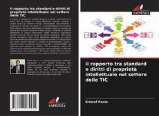 Capa do livro de Il rapporto tra standard e diritti di proprietà intellettuale nel settore delle TIC 