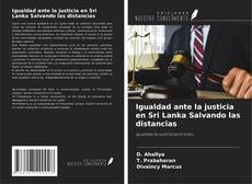 Portada del libro de Igualdad ante la justicia en Sri Lanka Salvando las distancias