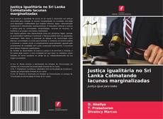 Justiça igualitária no Sri Lanka Colmatando lacunas marginalizadas kitap kapağı