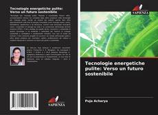 Buchcover von Tecnologie energetiche pulite: Verso un futuro sostenibile
