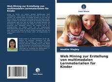 Web Mining zur Erstellung von multimodalen Lernmaterialien für Kinder kitap kapağı