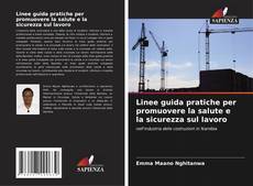 Обложка Linee guida pratiche per promuovere la salute e la sicurezza sul lavoro