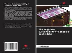 Bookcover of The long-term sustainability of Senegal's public debt