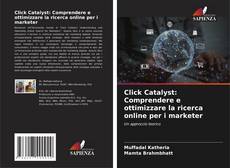 Portada del libro de Click Catalyst: Comprendere e ottimizzare la ricerca online per i marketer