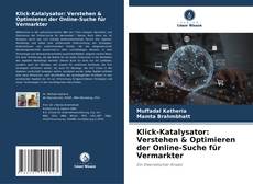 Capa do livro de Klick-Katalysator: Verstehen & Optimieren der Online-Suche für Vermarkter 