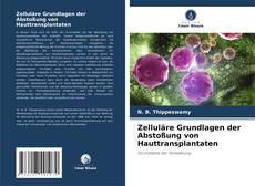 Zelluläre Grundlagen der Abstoßung von Hauttransplantaten kitap kapağı
