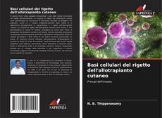 Bookcover of Basi cellulari del rigetto dell'allotrapianto cutaneo