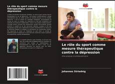 Portada del libro de Le rôle du sport comme mesure thérapeutique contre la dépression