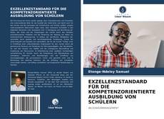 Buchcover von EXZELLENZSTANDARD FÜR DIE KOMPETENZORIENTIERTE AUSBILDUNG VON SCHÜLERN