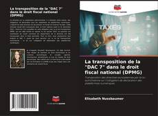 Bookcover of La transposition de la "DAC 7" dans le droit fiscal national (DPMG)
