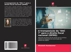 Capa do livro de A transposição da "DAC 7" para o direito fiscal nacional (DPMG) 