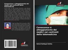 Bookcover of Conoscenza e atteggiamento dei medici nei confronti della telemedicina