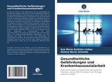 Bookcover of Gesundheitliche Gefährdungen und Krankenhaussozialarbeit