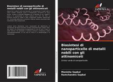 Couverture de Biosintesi di nanoparticelle di metalli nobili con gli attinomiceti