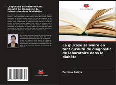 Portada del libro de Le glucose salivaire en tant qu'outil de diagnostic de laboratoire dans le diabète