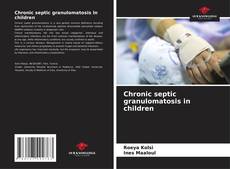 Capa do livro de Chronic septic granulomatosis in children 