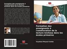 Capa do livro de Formation des enseignants à l'amélioration de la lecture Isixhosa dans les écoles primaires 