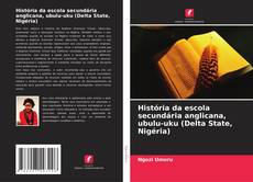 Buchcover von História da escola secundária anglicana, ubulu-uku (Delta State, Nigéria)
