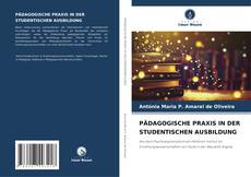 Bookcover of PÄDAGOGISCHE PRAXIS IN DER STUDENTISCHEN AUSBILDUNG