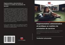 Couverture de Réglementation administrative et juridique en matière de prestation de services