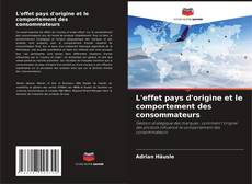 Bookcover of L'effet pays d'origine et le comportement des consommateurs