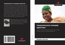 Capa do livro de TRANSGRESSIVE FEMININE IDENTITIES 