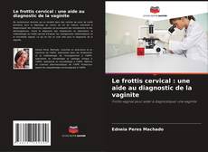 Capa do livro de Le frottis cervical : une aide au diagnostic de la vaginite 