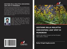 Copertina di GESTIONE DELLA MALATTIA CERCOSPORA LEAF SPOT DI MUNGBEAN