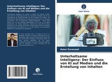 Buchcover von Unterhaltsame Intelligenz: Der Einfluss von KI auf Medien und die Erstellung von Inhalten
