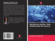 Capa do livro de Abrindo as portas: Uma testemunha da loucura 