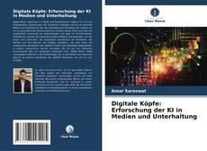 Buchcover von Digitale Köpfe: Erforschung der KI in Medien und Unterhaltung