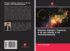 Capa do livro de Mentes digitais: Explorar a IA nos media e no entretenimento 