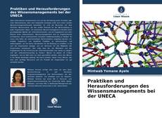 Praktiken und Herausforderungen des Wissensmanagements bei der UNECA kitap kapağı