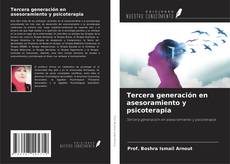 Bookcover of Tercera generación en asesoramiento y psicoterapia