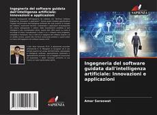 Bookcover of Ingegneria del software guidata dall'intelligenza artificiale: Innovazioni e applicazioni