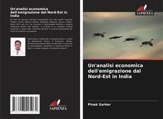 Buchcover von Un'analisi economica dell'emigrazione dal Nord-Est in India