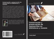 Portada del libro de Conservación y preservación de manuscritos en bibliotecas y museos