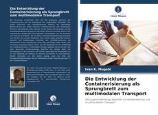 Buchcover von Die Entwicklung der Containerisierung als Sprungbrett zum multimodalen Transport