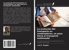 Buchcover von La evolución del transporte en contenedores, un paso hacia el transporte multimodal