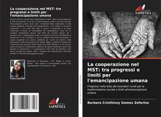 Bookcover of La cooperazione nel MST: tra progressi e limiti per l'emancipazione umana