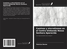 Buchcover von Caminos y sincretismos en el Centro Umbanda Nossa Senhora Aparecida