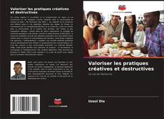 Capa do livro de Valoriser les pratiques créatives et destructives 