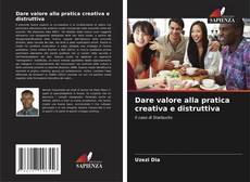 Capa do livro de Dare valore alla pratica creativa e distruttiva 