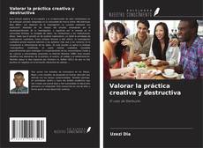 Valorar la práctica creativa y destructiva kitap kapağı