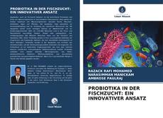 Bookcover of PROBIOTIKA IN DER FISCHZUCHT: EIN INNOVATIVER ANSATZ