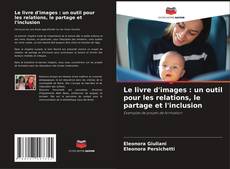 Bookcover of Le livre d'images : un outil pour les relations, le partage et l'inclusion